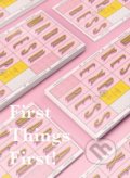 Kniha: First Things First (Gestalten Verlag). Gestalten Verlag, 2017 Kniha: First Things First (Gestalten Verlag). Gestalten Verlag, 2017