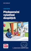 Kniha: Předoperační vyšetření dospělých (Luboš Kotík). Mladá fronta, 2016 Kniha: Předoperační vyšetření dospělých (Luboš Kotík). Mladá fronta, 2016