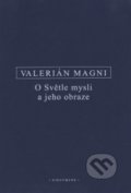 Kniha: O Světle mysli a jeho obraze (Valerián Magni). OIKOYMENH, 2016 Kniha: O Světle mysli a jeho obraze (Valerián Magni). OIKOYMENH, 2016