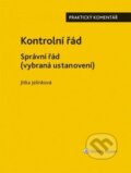 Kniha: Kontrolní řád - Správní řád (Jitka Jelínková). Wolters Kluwer ČR, 2016 Kniha: Kontrolní řád - Správní řád (Jitka Jelínková). Wolters Kluwer ČR, 2016
