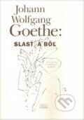 Kniha: Slasť a bôľ (Johann Wolfgang Goethe). Studňa, 2013 Kniha: Slasť a bôľ (Johann Wolfgang Goethe). Studňa, 2013