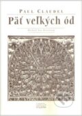 Kniha: Päť veľkých ód (Paul Claudel). Studňa, 2013 Kniha: Päť veľkých ód (Paul Claudel). Studňa, 2013