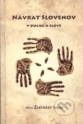 Kniha: Návrat Slovenov v duchu a slove (Miro Žiarislav Švický), 2016 Kniha: Návrat Slovenov v duchu a slove (Miro Žiarislav Švický), 2016