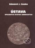 Kniha: Ústava Spojených štátov amerických (Edward J. Cooke). Občan, demokracia a zodpovednosť, 2000 Kniha: Ústava Spojených štátov amerických (Edward J. Cooke). Občan, demokracia a zodpovednosť, 2000