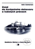 Kniha: Úvod do Európskeho dohovoru o ľudských právach (Iain Cameron). Občan, demokracia a zodpovednosť, 2000 Kniha: Úvod do Európskeho dohovoru o ľudských právach (Iain Cameron). Občan, demokracia a zodpovednosť, 2000
