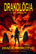 Kniha: Dračie proroctvo (Dugald A. Steer). Slovart, 2017 Kniha: Dračie proroctvo (Dugald A. Steer). Slovart, 2017
