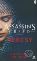 Kniha: Assassin's Creed: Heresy (Christie Golden). Penguin Books, 2016 Kniha: Assassin's Creed: Heresy (Christie Golden). Penguin Books, 2016