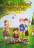 Kniha: Učíme sa správať bezpečne (Dana Kasáková a Katarína Bolgárová). Educaprint, 2015 Kniha: Učíme sa správať bezpečne (Dana Kasáková a Katarína Bolgárová). Educaprint, 2015