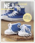 Kniha: Nej! Háčkované botičky (Lucia Förthmann). Vašut, 2024 Kniha: Nej! Háčkované botičky (Lucia Förthmann). Vašut, 2024