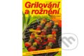 Kniha: Grilování a rožnění (Vlachová Libuše). , 2005 Kniha: Grilování a rožnění (Vlachová Libuše). , 2005