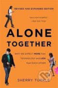 Kniha: Alone Together : Why We Expect More from Technology and Less from Each Other (Third Edition) (Sherry Turkle). Ingram Publisher Services US, 2017 Kniha: Alone Together : Why We Expect More from Technology and Less from Each Other (Third Edition) (Sherry Turkle). Ingram Publisher Services US, 2017