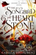 Kniha: The Songbird and the Heart of Stone (Carissa Broadbent). Pan Macmillan, 2024 Kniha: The Songbird and the Heart of Stone (Carissa Broadbent). Pan Macmillan, 2024