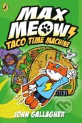 Kniha: Max Meow Book 4: Taco Time Machine (John Gallagher). , 2024 Kniha: Max Meow Book 4: Taco Time Machine (John Gallagher). , 2024