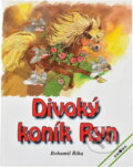 Kniha: Divoký koník Ryn (Bohumil Říha). Axióma, 1966 Kniha: Divoký koník Ryn (Bohumil Říha). Axióma, 1966