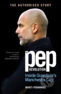 Kniha: The Pep Revolution (Marti Perarnau). Ebury, 2024 Kniha: The Pep Revolution (Marti Perarnau). Ebury, 2024