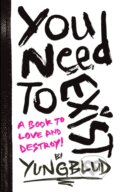 Kniha: You Need To Exist (Yungblud). Ebury, 2024 Kniha: You Need To Exist (Yungblud). Ebury, 2024