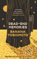 Kniha: Dead End Memories (Banana Yoshimoto). Faber and Faber, 2024 Kniha: Dead End Memories (Banana Yoshimoto). Faber and Faber, 2024