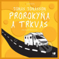 Audiokniha: Prorokyňa a trkvas (Jonas Jonasson), 2024 Audiokniha: Prorokyňa a trkvas (Jonas Jonasson), 2024