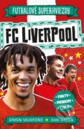 Kniha: FC Liverpool (Dan Green a Simon Mugford). Slovart, 2024 Kniha: FC Liverpool (Dan Green a Simon Mugford). Slovart, 2024