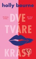 Kniha: Dve tváre krásy (Holly Bourne). Slovart, 2024 Kniha: Dve tváre krásy (Holly Bourne). Slovart, 2024