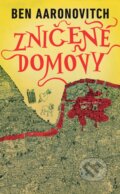 Kniha: Zničené domovy (Ben Aaronovitch). Slovart, 2024 Kniha: Zničené domovy (Ben Aaronovitch). Slovart, 2024
