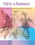 Kniha: Mýty a fantasy (Autorský kolektiv). Slovart, 2024 Kniha: Mýty a fantasy (Autorský kolektiv). Slovart, 2024