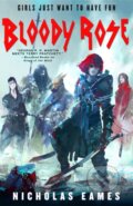 Kniha: Bloody Rose (Nicholas Eames). Orbit, 2018 Kniha: Bloody Rose (Nicholas Eames). Orbit, 2018