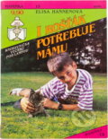 Kniha: I rošťák potřebuje mámu (Elisa Hannen). Ivo Železný, 1993 Kniha: I rošťák potřebuje mámu (Elisa Hannen). Ivo Železný, 1993