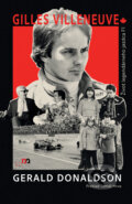 Kniha: Gilles Villeneuve (Gerald Donaldson). mamaš, 2024 Kniha: Gilles Villeneuve (Gerald Donaldson). mamaš, 2024