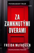 Kniha: Za zamknutými dverami (Freida McFadden). Motýľ, 2024 Kniha: Za zamknutými dverami (Freida McFadden). Motýľ, 2024