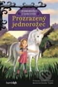 Kniha: Jednorožci z tajné stáje – Prozrazený jednorožec (Jomike Tejido (ilistrátor) a Whitney Sanderson), 2024 Kniha: Jednorožci z tajné stáje – Prozrazený jednorožec (Jomike Tejido (ilistrátor) a Whitney Sanderson), 2024