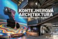 Kniha: Kontejnerová architektura (Kramer Sibylle). Grada, 2024 Kniha: Kontejnerová architektura (Kramer Sibylle). Grada, 2024
