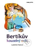 Kniha: Bertíkův kouzelný svět (Ludmila Fialová). Pointa, 2024 Kniha: Bertíkův kouzelný svět (Ludmila Fialová). Pointa, 2024