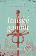Kniha: Italský gambit (Vladimír Šlechta), 2024 Kniha: Italský gambit (Vladimír Šlechta), 2024