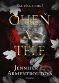 Kniha: Oheň v těle (Jennifer L. Armentrout), 2024 Kniha: Oheň v těle (Jennifer L. Armentrout), 2024