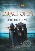 Kniha: Dračí oheň: Proroctví (Kristina Hlaváčková). Nakladatelství Fragment, 2024 Kniha: Dračí oheň: Proroctví (Kristina Hlaváčková). Nakladatelství Fragment, 2024
