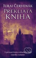 Kniha: Prekliata kniha (Juraj Červenák). Slovart, 2024 Kniha: Prekliata kniha (Juraj Červenák). Slovart, 2024