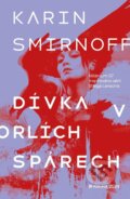 Kniha: Dívka v orlích spárech (Karin Smirnoff). Kniha Zlín, 2024 Kniha: Dívka v orlích spárech (Karin Smirnoff). Kniha Zlín, 2024