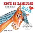 Kniha: Když se zamiluje kůň (Zdeněk Svěrák). Nakladatelství Fragment, 2024 Kniha: Když se zamiluje kůň (Zdeněk Svěrák). Nakladatelství Fragment, 2024