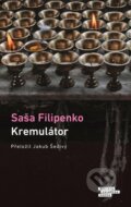 Kniha: Kremulátor (Saša Filipenko). Odeon CZ, 2024 Kniha: Kremulátor (Saša Filipenko). Odeon CZ, 2024