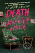 Kniha: Death at Morning House (Maureen Johnson). HarperTeen, 2024 Kniha: Death at Morning House (Maureen Johnson). HarperTeen, 2024