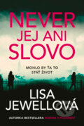 Kniha: Never jej ani slovo (Lisa Jewell), 2024 Kniha: Never jej ani slovo (Lisa Jewell), 2024