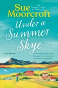 Kniha: Under a Summer Skye (Sue Moorcroft). HarperCollins Publishers, 2024 Kniha: Under a Summer Skye (Sue Moorcroft). HarperCollins Publishers, 2024