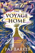 Kniha: The Voyage Home (Pat Barker). Hamish Hamilton, 2024 Kniha: The Voyage Home (Pat Barker). Hamish Hamilton, 2024