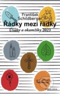 Kniha: Řádky mezi řádky. Úvahy a okamžiky 2023 (František Schildberger). Carpe diem, 2024 Kniha: Řádky mezi řádky. Úvahy a okamžiky 2023 (František Schildberger). Carpe diem, 2024
