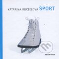 Kniha: Šport (Katarína Kucbelová). Ars Poetica, 2016 Kniha: Šport (Katarína Kucbelová). Ars Poetica, 2016