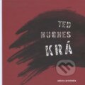 Kniha: KRÁ (Ted Hughes). Ars Poetica, 2013 Kniha: KRÁ (Ted Hughes). Ars Poetica, 2013