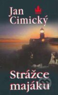 Kniha: Strážce majáku (Jan Cimický). Baronet, 2003 Kniha: Strážce majáku (Jan Cimický). Baronet, 2003