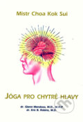 Kniha: Jóga pro chytré hlavy (Choa Kok Sui). Pragma, 2007 Kniha: Jóga pro chytré hlavy (Choa Kok Sui). Pragma, 2007