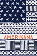 Kniha: Amerikána (Chimamanda Ngozi Adichie), 2017 Kniha: Amerikána (Chimamanda Ngozi Adichie), 2017